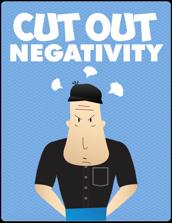 Cut Out Negativity